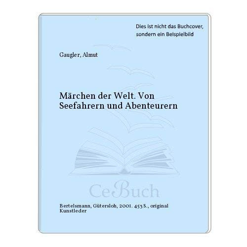 Märchen der Welt Von Seefahrern und Abenteurern / ill. von Claus Danner. ...