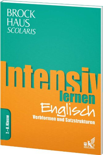 Intensiv Lernen Englisch. Verbformen und Satzstrukturen / [Projektleitung: Silke Behling ; Daniela Kluge. Autoren: Eilika King ; Jutta Witzel]. .... Kl. 7/8