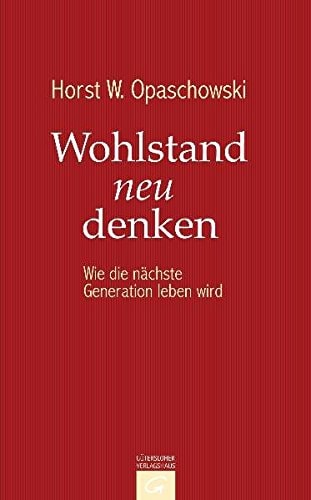 Wohlstand neu denken wie die nächste Generation leben wird