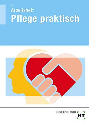 Pflege praktisch Arbeitsh