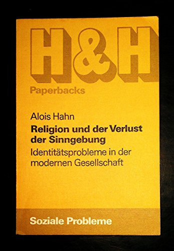 Religion und der Verlust der Sinngebung Identitätsprobleme in der modernen Gesellschaft