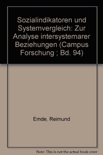 Sozialindikatoren und Systemvergleich: Zur Analyse intersystemarer Beziehungen (Campus Forschung ; Bd. 94) (German Edition)