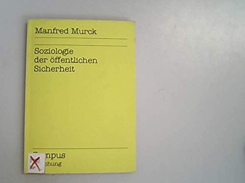 Soziologie der öffentlichen Sicherheit eine staatliche Aufgabe aus der Sicht der Bürger