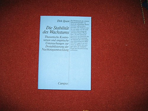 Die Stabilität des Wachstums: Theoretische Kontroversen und empirische Untersuchungen zur Destabilisierung der Nachkriegsentwicklung (German Edition)