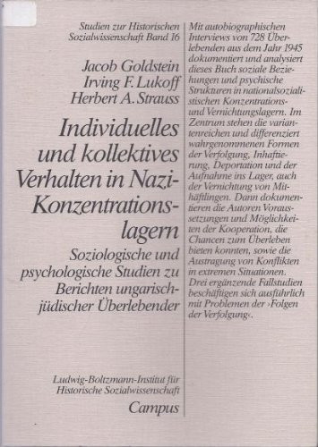 Individuelles und kollektives Verhalten in Nazi-Konzentrationslagern soziolog. u. psycholog. Studien zu Berichten ungar.-jüd. Überlebender