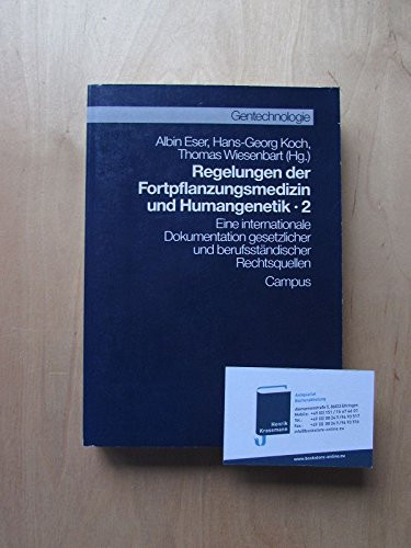 Regelungen der Fortpflanzungsmedizin und Humangenetik 2: eine internationale Dokumentation gesetzlicher und berufsständischer Rechtsquellen Gentechnologie - Chancen & Risiken; 23/2