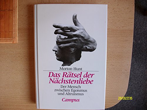 Das Rätsel der Nächstenliebe der Mensch zwischen Egoismus und Altruismus