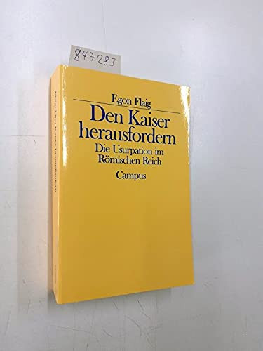 Den Kaiser herausfordern: Die Usurpation im Römischen Reich (Historische Studien) (German Edition)