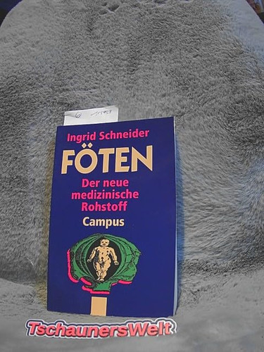 Föten: Der neue medizinische Rohstoff (German Edition)