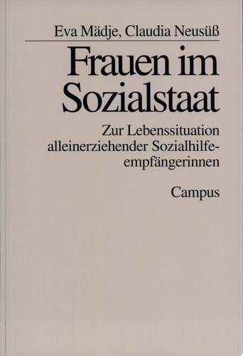 Frauen im Sozialstaat zur Lebenssituation alleinerziehender Sozialhilfeempfängerinnen