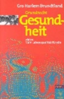 Grundrecht Gesundheit Vision: Mehr Lebensqualität für alle