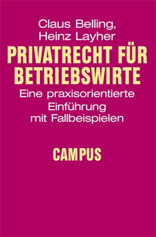 Privatrecht für Betriebswirte eine praxisorientierte Einführung mit Fallbeispielen