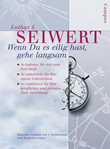 Wenn du es eilig hast, gehe langsam. 4 Cassetten. Kassetten- Seminar.