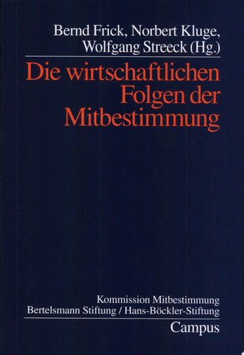 Die wirtschaftlichen Folgen der Mitbestimmung Expertenberichte für die Kommission Mitbestimmung, Bertelsmann-Stiftung/Hans-Böckler-Stiftung
