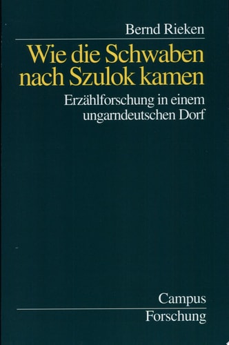 Wie die Schwaben nach Szulok kamen Erzählforschung in einem ungarndeutschen Dorf