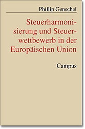 Steuerharmonisierung und Steuerwettbewerb in der Europäischen Union