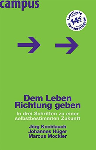 Dem Leben Richtung geben in drei Schritten zu einer selbstbestimmten Zukunft