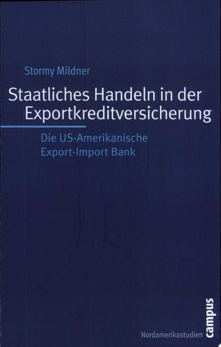 Staatliches Handeln in der Exportkreditversicherung die US-amerikanische Export-Import Bank