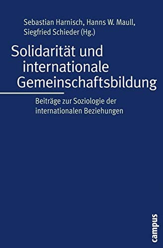 Solidarität und internationale Gemeinschaftsbildung Beiträge zur Soziologie der internationalen Beziehungen