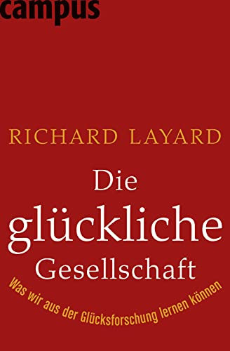 Die glückliche Gesellschaft was wir aus der Glücksforschung lernen können