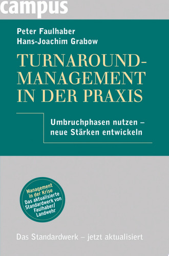 Turnaround-Management in der Praxis Umbruchphasen nutzen - neue Stärken entwickeln