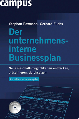 Der unternehmensinterne Businessplan Neue Geschäftsmöglichkeiten entdecken, präsentieren, durchsetzen.