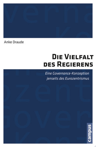 Die Vielfalt des Regierens Eine Governance-Konzeption jenseits des Eurozentrismus