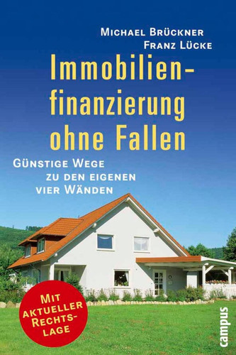 Immobilienfinanzierung ohne Fallen Günstige Wege zu den eigenen vier Wänden