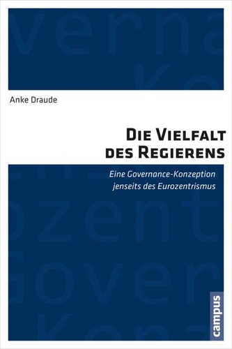 Die Vielfalt des Regierens Eine Governance-Konzeption jenseits des Eurozentrismus