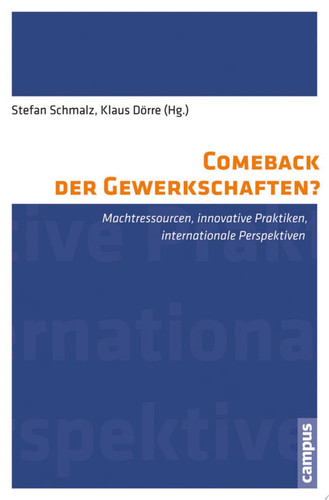 Comeback der Gewerkschaften? Machtressourcen, innovative Praktiken, internationale Perspektiven