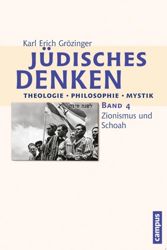 Jüdisches Denken: Theologie - Philosophie - Mystik Band 4: Zionismus und Schoah