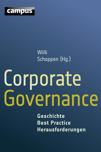 Corporate Governance Geschichte - Best Practice - Herausforderungen