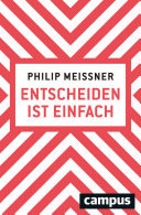 Entscheiden ist einfach Wenn man weiß, wie es geht