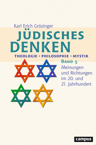 Jüdisches Denken: Theologie - Philosophie - Mystik Band 5: Meinungen und Richtungen im 20. und 21. Jahrhundert