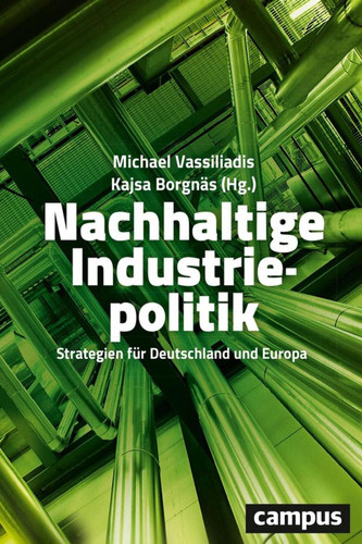 Nachhaltige Industriepolitik Strategien für Deutschland und Europa