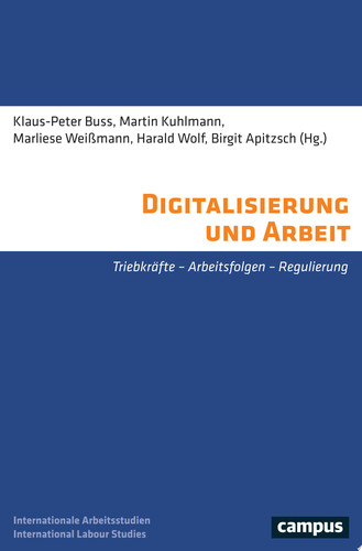 Digitalisierung und Arbeit Triebkräfte – Arbeitsfolgen – Regulierung