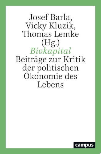 Biokapital Beiträge zur Kritik der politischen Ökonomie des Lebens