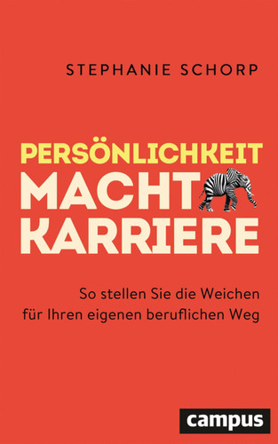 Persönlichkeit macht Karriere - So stellen Sie die Weichen für Ihren eigenen beruflichen Weg