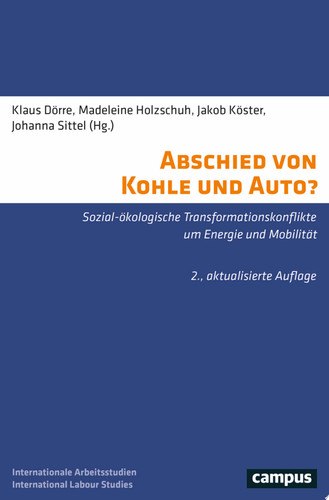 Abschied von Kohle und Auto? Sozial-ökologische Transformationskonflikte um Energie und Mobilität