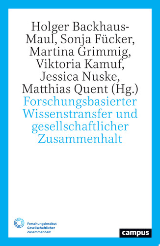 Forschungsbasierter Wissenstransfer und gesellschaftlicher Zusammenhalt Theorie, Empirie, Konzepte und Instrumente