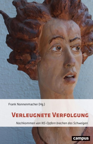 Verleugnete Verfolgung - Nachkommen von NS-Opfern brechen das Schweigen