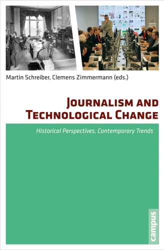 Journalism and Technological Change Historical Perspectives, Contemporary Trends