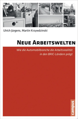 Neue Arbeitswelten Wie sich die Arbeitsrealität in den Automobilwerken der BRIC-Länder verändert