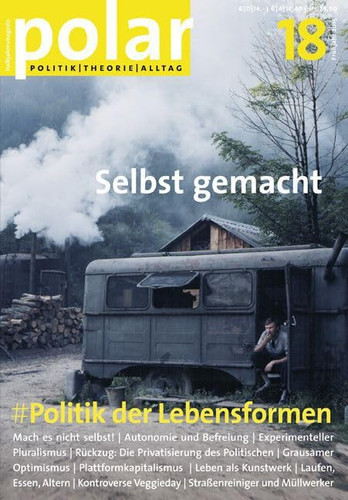 polar 18: Politik der Lebensformen Selbst gemacht