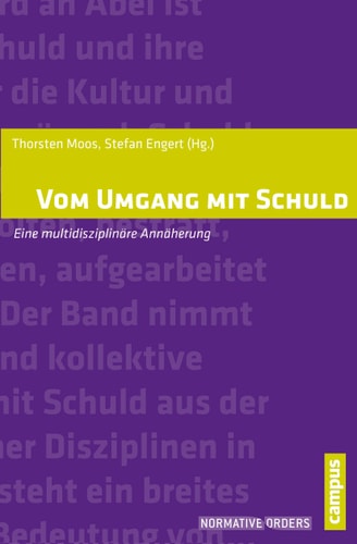 Vom Umgang mit Schuld Eine multidisziplinäre Annäherung
