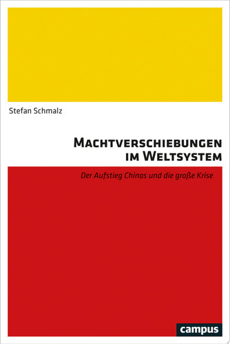 Machtverschiebungen im Weltsystem Der Aufstieg Chinas und die große Krise