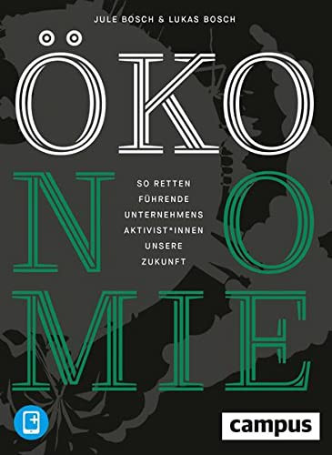 ÖKOnomie so retten führende Unternehmensaktivist*innen unsere Zukunft