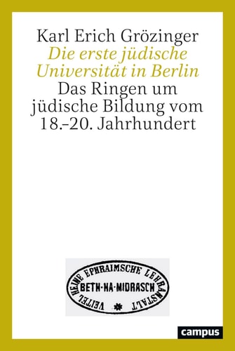 Die erste jüdische Universität in Berlin das Ringen um jüdische Bildung vom 18.-20. Jahrhundert