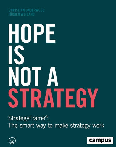 Hope Is Not a Strategy StrategyFrame: the Smart Way to Make Strategy Work