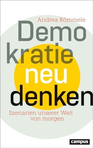 Demokratie neu denken Szenarien unserer Welt von morgen